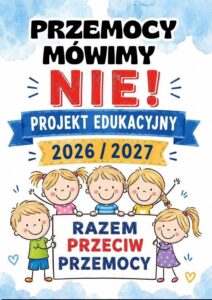 Plakat projektu edukacyjnego „Przemocy mówimy nie! 2026/2027”